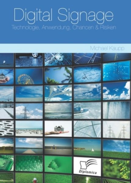 Im Buch «Digital Signage: Technologie, Anwendung, Chancen & Risiken» von Michael Kaupp